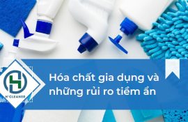 Hóa chất gia dụng và những rủi ro tiềm ẩn