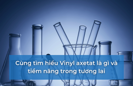 Cùng tìm hiểu Vinyl axetat là gì và tiềm năng trong tương lai
